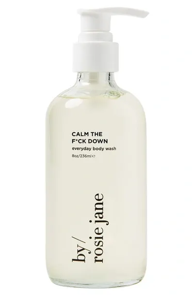 By Rosie Jane Calm The F*ck Down Everyday Body Wash 8 oz/ 236 ml