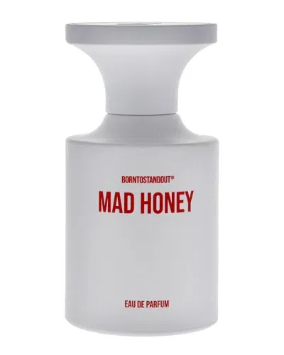 Born To Stand Out Borntostandout® Unisex 1.69oz Mad Honey Edp In White